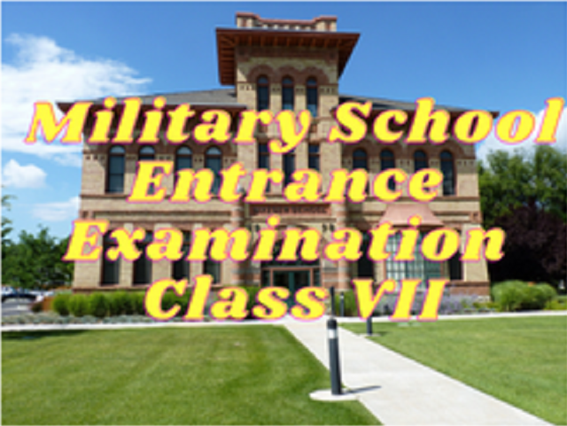 Military School Entrance Examination - Class VII